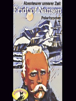 cover image of Abenteurer unserer Zeit, Fridtjof Nansen